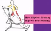 How Elliptical Training Can Improve Your Running