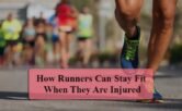 How Runners Can Stay Fit When They Are Injured